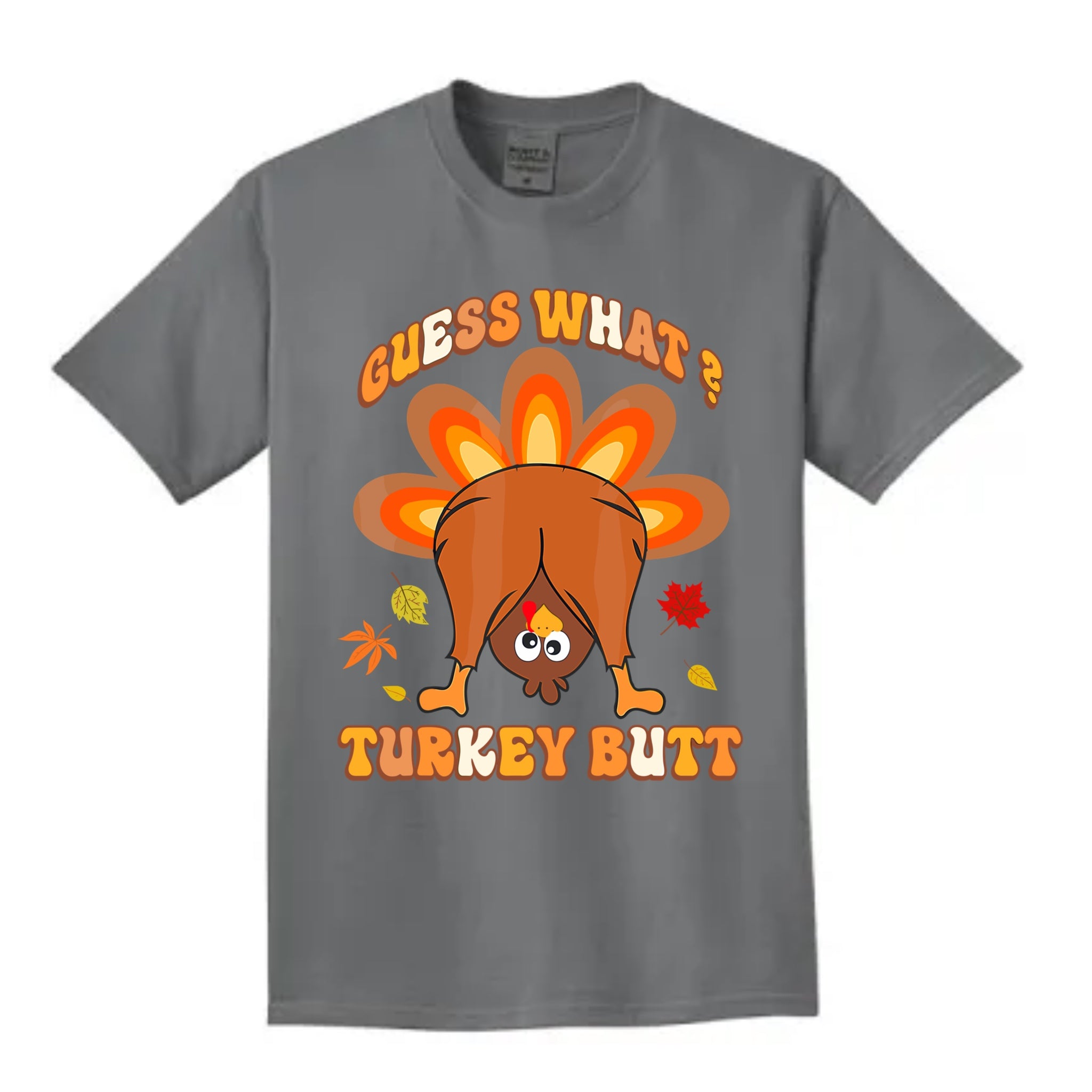 Guess what Turkey Butt