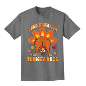 Guess what Turkey Butt
