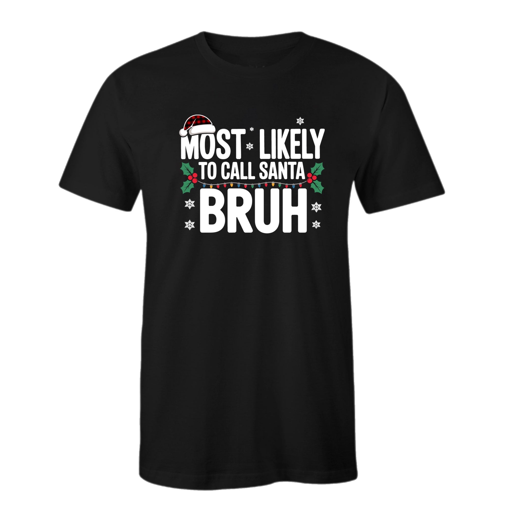 Most Likely To Call Santa Bruh
