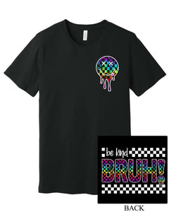 Rainbow Melty Smiley Pocket w/ Be Kind Bruh! (Back)