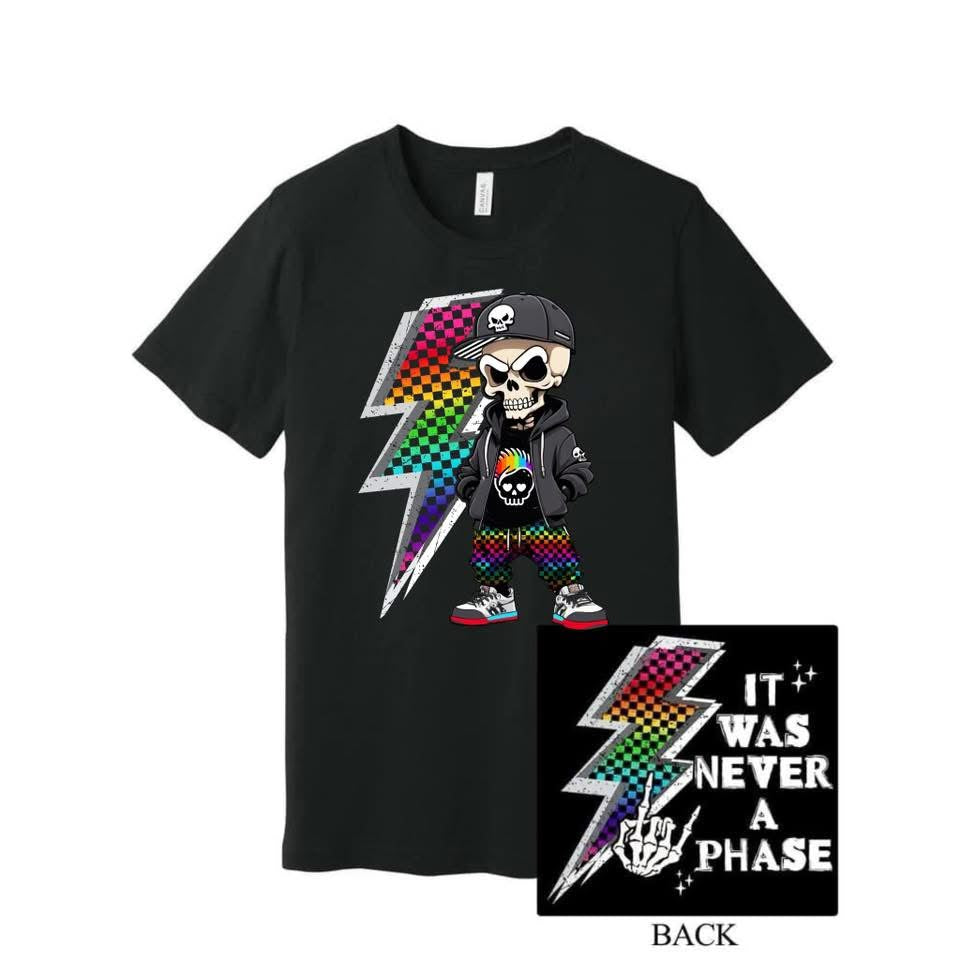 Rainbow Bolt & Skelly Dude (Front) w/ It Was Never a Phase (Back)