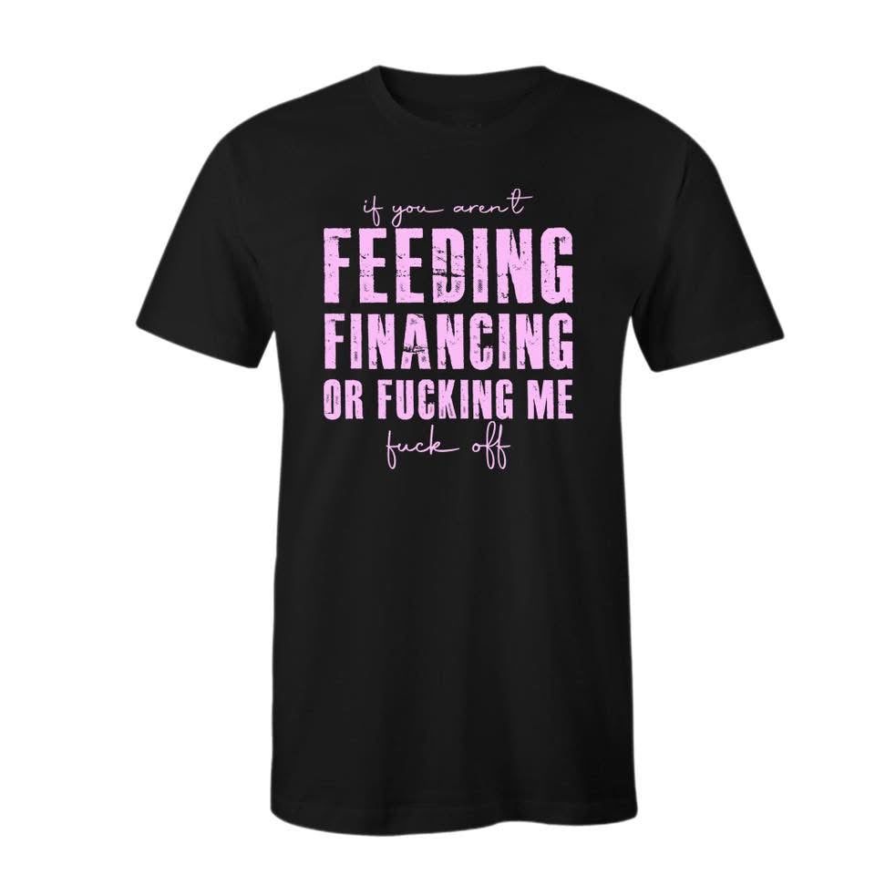 Feeding, Financing, Or F-ing Me
