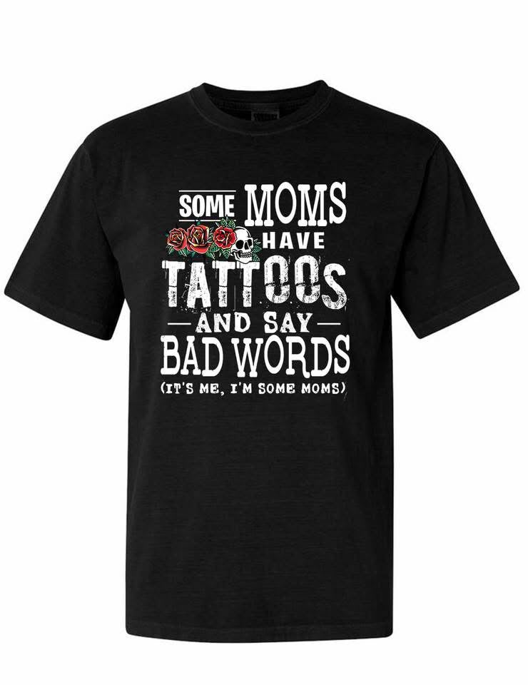Some Moms have Tattoos
