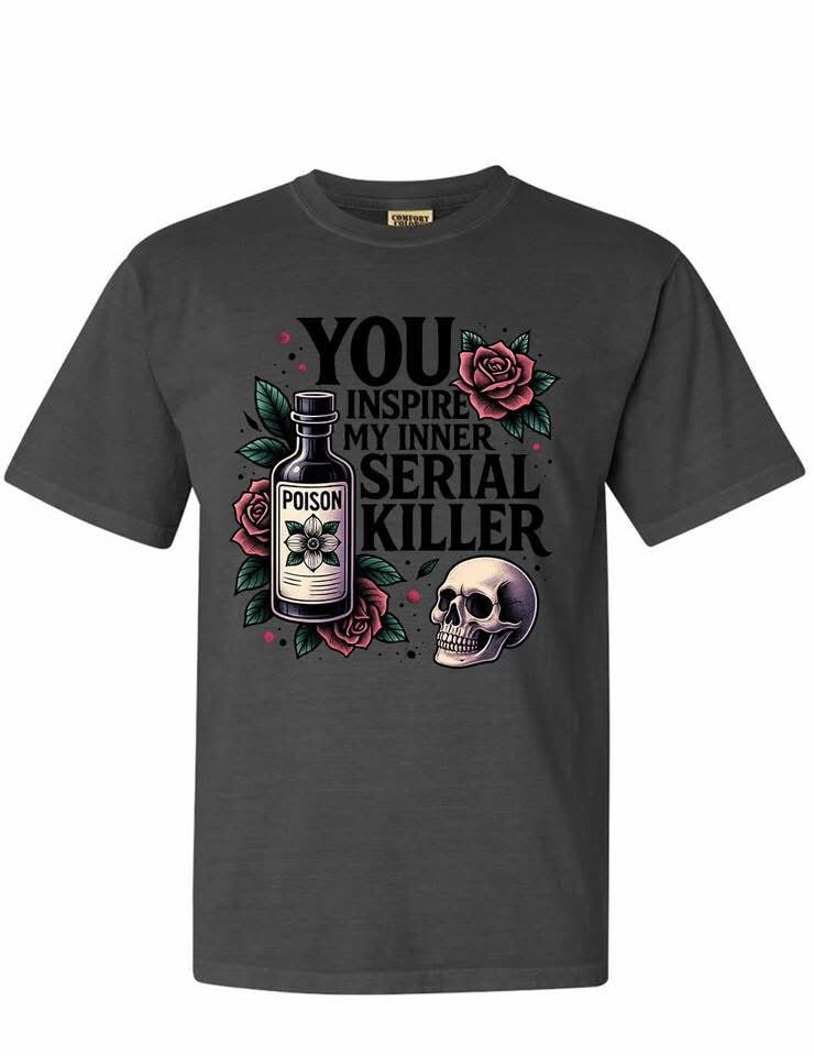 You Inspire My Inner Serial Killer